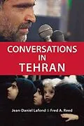 E-Book (epub) Conversations in Tehran von Jean-Daniel Lafond, Fred A. Reed