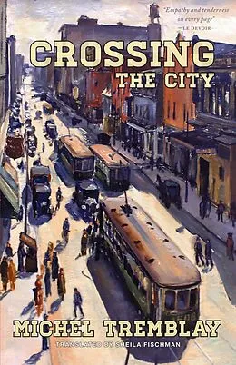 E-Book (epub) Crossing the City von Michel Tremblay, Sheila Fischman