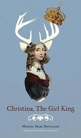 E-Book (epub) Christina, The Girl King von Michel Marc Bouchard