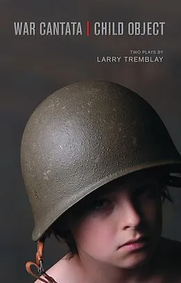 E-Book (epub) War Cantata / Child Object von Larry Tremblay