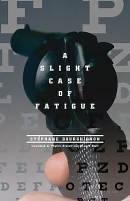 E-Book (epub) A Slight Case of Fatigue von Stéphane Bourguignon