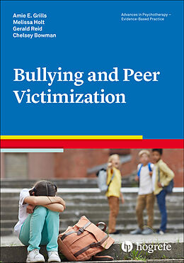 Kartonierter Einband Bullying and Peer Victimization von Amie E. Grills, Chelsey Bowman, Melissa Holt