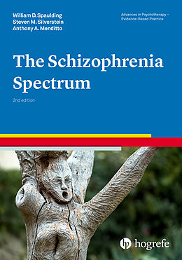 Kartonierter Einband The Schizophrenia Spectrum von William D. Spaulding, Steven M. Silverstein, Anthony A. Menditto