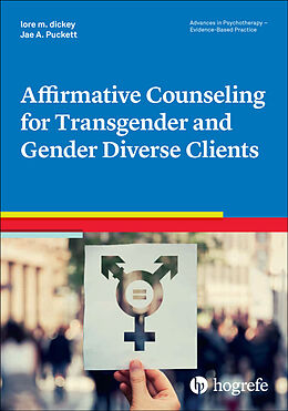 Kartonierter Einband Affirmative Counseling for Transgender and Gender Diverse Clients von Lore M. Dickey, Jae A. Puckett