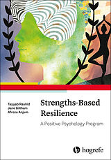 Kartonierter Einband Strengths-Based Resilience von Jane Gillham, Tayyab Rashid, Afroze Anjum