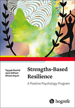 Kartonierter Einband Strengths-Based Resilience von Tayyab Rashid, Jane Gillham, Afroze Anjum
