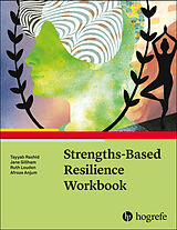 Kartonierter Einband Strengths-Based Resilience Workbook von Tayyab Rashid, Jane Gillham, Ruth Louden