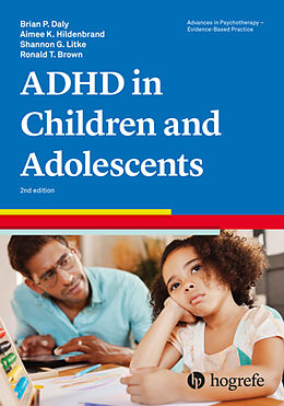 Kartonierter Einband Attention-Deficit/Hyperactivity Disorder in Children and Adolescents von Brian P. Daly, Aimee K. Hildenbrand, Shannon G. Litke