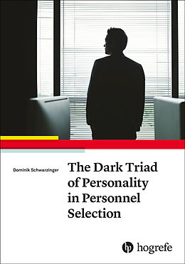 Kartonierter Einband The Dark Triad of Personality in Personnel Selection von Dominik Schwarzinger