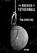 E-Book (epub) The Duende of Tetherball von Tim Bowling