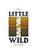 E-Book (epub) Little Wild von Curtis LeBlanc