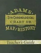 Kartonierter Einband Adams Synchronological Chart or Map of History (Teacher's Guide) von