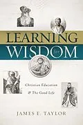 E-Book (epub) Learning for Wisdom von James E. Taylor