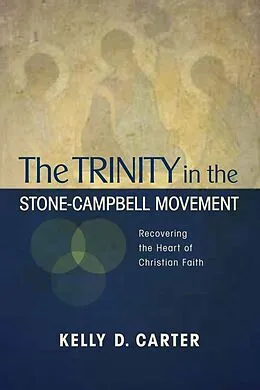E-Book (epub) Trinity in the Stone-Campbell Movement von Kelly D. Carter