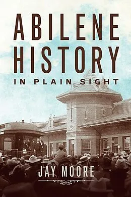 E-Book (epub) Abilene History in Plain Sight von Jay Moore