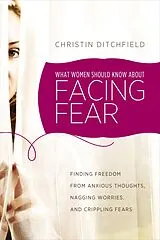E-Book (epub) What Women Should Know about Facing Fear von Christin Ditchfield