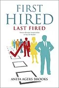 E-Book (epub) First Hired, Last Fired von Anita Agers-Brooks