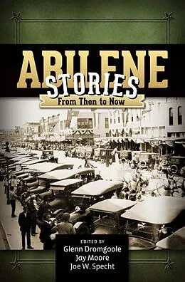E-Book (epub) Abilene Stories von Glenn Dromgoole, Jay Moore, Joe W. Specht