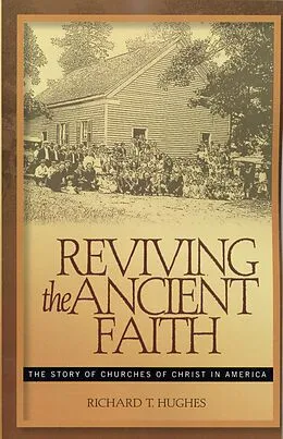 E-Book (epub) Reviving the Ancient Faith von Richard T. Hughes