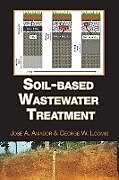 Kartonierter Einband Soil-Based Wastewater Treatment von Jose a Amador, George Loomis
