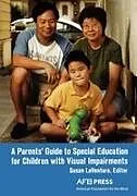 Kartonierter Einband A Parents' Guide to Special Education for Children with Visual Impairments von