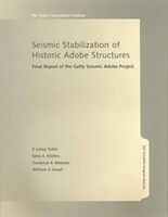 Kartonierter Einband Seismic Stabilization of Historic Adobe Structures von E Leroy Tolles, Edna E Kimbro, Frederick A Webster