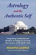 Kartonierter Einband Astrology and the Authentic Self von Demetra George