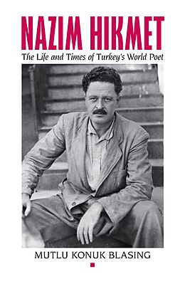 eBook (epub) Nâzim Hikmet: The Life and Times of Turkey's World Poet de Mutlu Konuk Blasing