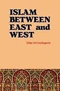 Couverture cartonnée Islam Between East and West de 'Alija 'Ali Izetbegovic