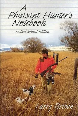 E-Book (epub) Pheasant Hunter's Notebook von Larry Brown