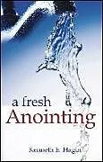 Kartonierter Einband A Fresh Anointing von Kenneth E Hagin
