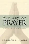 Kartonierter Einband The Art of Prayer von Kenneth E Hagin