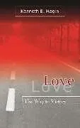 Kartonierter Einband Love: The Way to Victory von Kenneth E Hagin