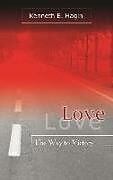 Kartonierter Einband Love: The Way to Victory von Kenneth E Hagin