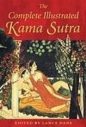 Fester Einband The Complete Illustrated Kama Sutra von Mallanaga Vatsyayana, Vatsyayana