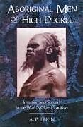 Kartonierter Einband Aboriginal Men of High Degree von A. P. Elkin