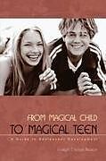 Couverture cartonnée From Magical Child to Magical Teen de Joseph Chilton Pearce