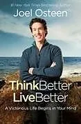 Kartonierter Einband Think Better, Live Better von Joel Osteen