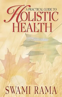 E-Book (epub) Practical Guide to Holistic Health von Swami Rama