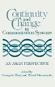 Livre Relié Continuity and Change in Communication Systems de Georgett Wang, Wimal Dissanayake, Unknown
