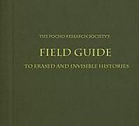 Kartonierter Einband The Pocho Research Society's Field Guide to Erased and Invisible Histories von Sandra de la Loza