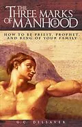 E-Book (epub) Three Marks of Manhood von G. C. Dilsaver