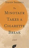 E-Book (epub) The Minotaur Takes a Cigarette Break von Steven Sherrill