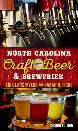 E-Book (epub) North Carolina Craft Beer & Breweries von Erik Lars Myers, Sarah H. Ficke
