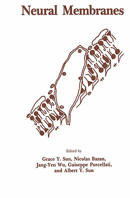 Livre Relié Neural Membranes de Grace Y. Sun, Nicolas Bazan, Jang-Yen Wu