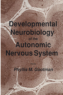 Livre Relié Developmental Neurobiology of the Autonomic Nervous System de Phyllis M. Gootman