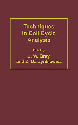 Livre Relié Techniques in Cell Cycle Analysis de Joe W. Gray, Zbigniew Darzynkiewicz