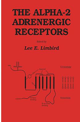 Livre Relié The alpha-2 Adrenergic Receptors de Lee E. Limbird