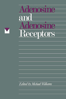 Livre Relié Adenosine and Adenosine Receptors de Michael Williams