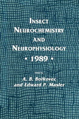 Livre Relié Insect Neurochemistry and Neurophysiology · 1989 · de A. B. Borkovec, Edward P. Masler